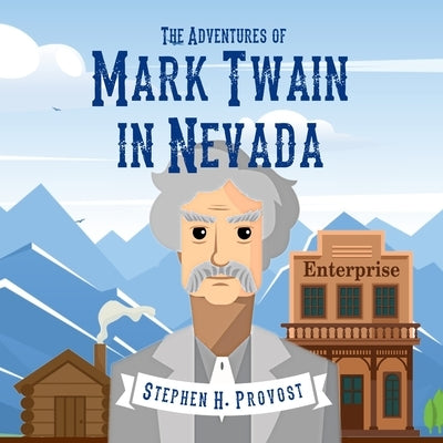 The Adventures of Mark Twain in Nevada by Provost, Stephen H.