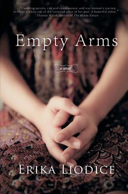Empty Arms by Liodice, Erika