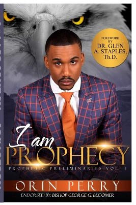 I Am Prophecy by Perry, Orin