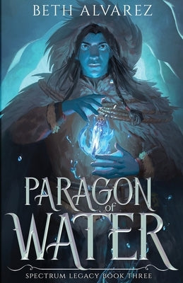 Paragon of Water by Alvarez, Beth