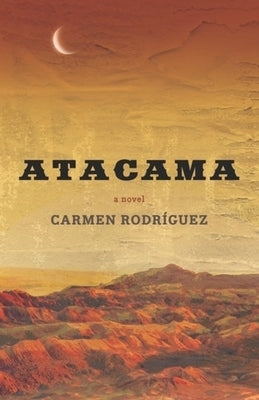 Atacama by Rodríguez, Carmen