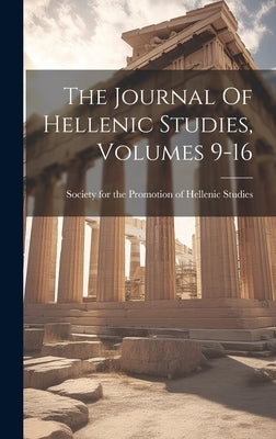 The Journal Of Hellenic Studies, Volumes 9-16 by Society for the Promotion of Hellenic