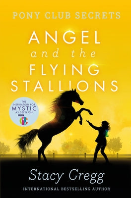 Angel and the Flying Stallions by Gregg, Stacy