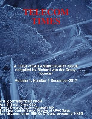 Telecom Times Anniversary Issue by Richard Van Der Draay