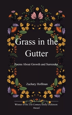 Grass in the Gutter by Hoffman, Zachary