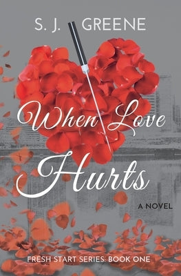 When Love Hurts by Greene, S. J.