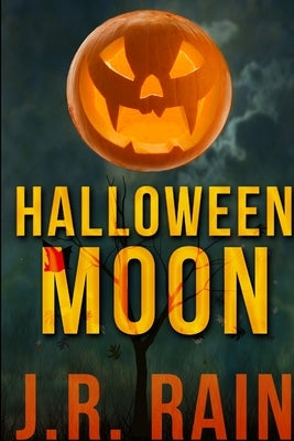 Halloween Moon and Other Stories (Includes a Samantha Moon Story) by Rain, J. R.