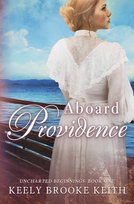 Aboard Providence by Keith, Keely Brooke