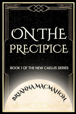 On the Precipice by Macmahon, Brianna