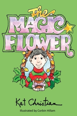 The Magic Flower by Christian, Kat