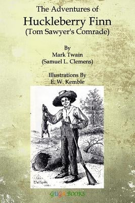 The Adventures of Huckleberry Finn: Tom Sawyer's Comrade by Twain, Mark