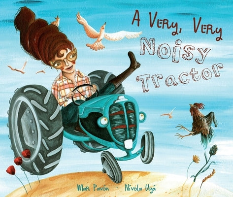 A Very, Very Noisy Tractor by Pavón, Mar