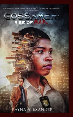 Gossamer: Rise of W.A.R. by Alexander, Rayna