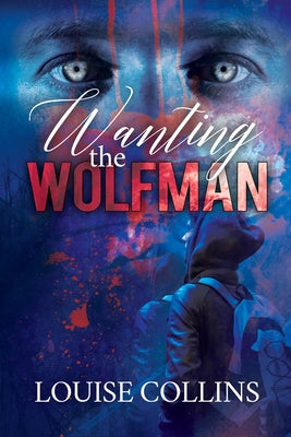 Wanting the Wolfman by Collins, Louise