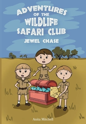 Adventures of the Wildlife Safari Club - Jewel Chase by Mitchell, Anita