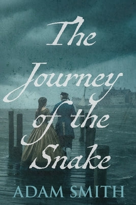 The Journey of the Snake by Smith, Adam