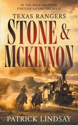 Texas Rangers Stone & McKinnon: A Classic Western Adventure Duo by Lindsay, Patrick
