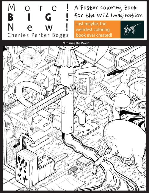 More! Big! New!: A Poster Coloring Book for the Wild Imagination by Boggs, Charles Parker