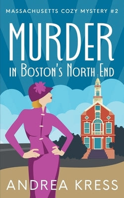 Murder in Boston's North End by Kress, Andrea