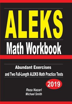 ALEKS Math Workbook: Abundant Exercises and Two Full-Length ALEKS Math Practice Tests by Nazari, Reza