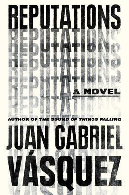 Reputations by Vasquez, Juan Gabriel