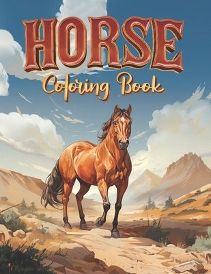 Horse Coloring Book: 50 Designs for Kids and Adults - Stress Relief, Anxiety, and Relaxing Activity Book with Horses and Ponies by Sanders, Brenda