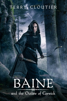 Baine and the Outlaw of Corwick by Cloutier, Terry