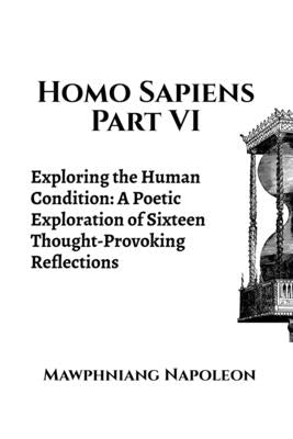 Homo Sapiens Part VI by Napoleon, Mawphniang