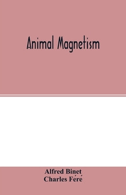 Animal magnetism by Binet, Alfred
