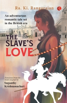 The Slave's Love by Rangarajan, Ra Ki