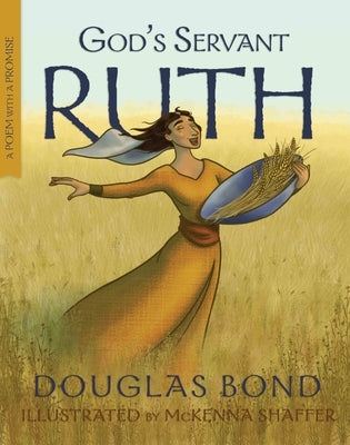 God's Servant Ruth: A Poem with a Promise by Bond, Douglas