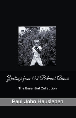 Greetings from 182 Belmont Avenue The Essential Collection by Hausleben, Paul John