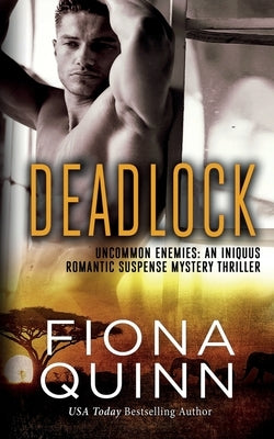 Deadlock: An Iniquus Romantic Suspense Mystery Thriller by Quinn, Fiona