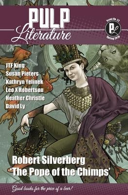 Pulp Literature Spring 2019: Issue 22 by Silverberg, Robert