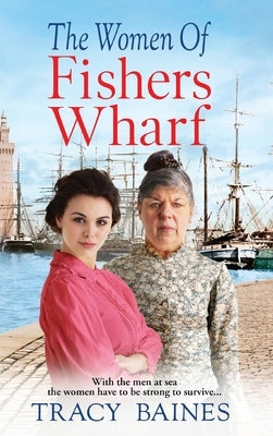 The Women of Fishers Wharf by Baines, Tracey
