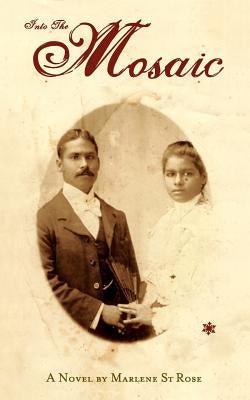 Into the Mosaic by St Rose, Marlene