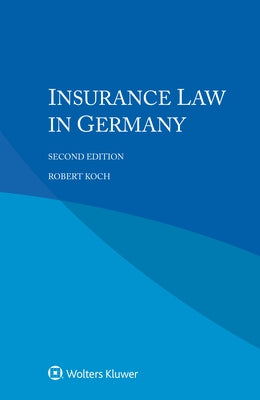 Insurance Law in Germany by Koch, Robert