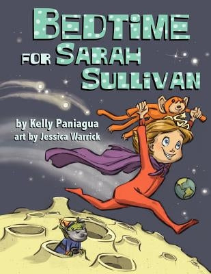 Bedtime for Sarah Sullivan by Paniagua, Kelly