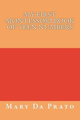 My First Montessori Book of Teen Numbers by Da Prato, Mary
