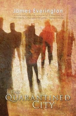 The Quarantined City by Everington, James