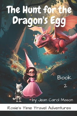 The Hunt for the Dragon's Egg by Mason, Jean Carol