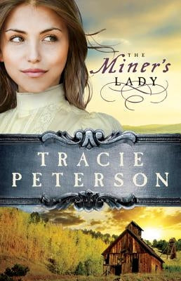 The Miner's Lady by Peterson, Tracie