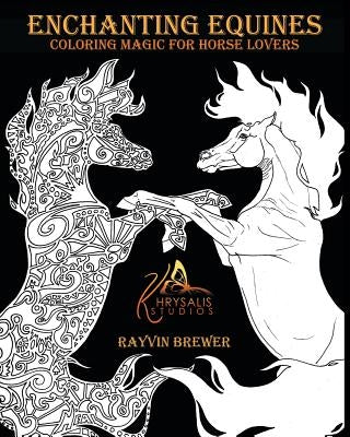 Enchanting Equines: Coloring Magic for Horse Lovers by Brewer, Rayvin