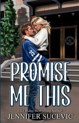 Promise Me This (Illustrated Cover): A Single Dad, Off-Limits Nanny Hockey Romance by Sucevic, Jennifer