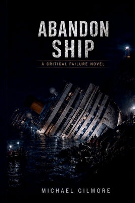 Abandon Ship: A Psychological Thriller at Sea by Gilmore, Michael