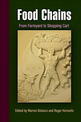 Food Chains: From Farmyard to Shopping Cart by Belasco, Warren