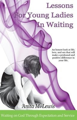 Lessons for Young Ladies in Waiting by Lewis, Anita