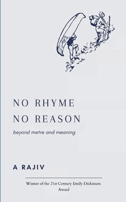 No Rhyme No Reason by Rajiv, A.