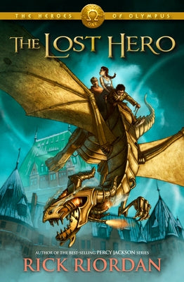 Heroes of Olympus, The, Book One the Lost Hero (Heroes of Olympus, The, Book One) by Riordan, Rick