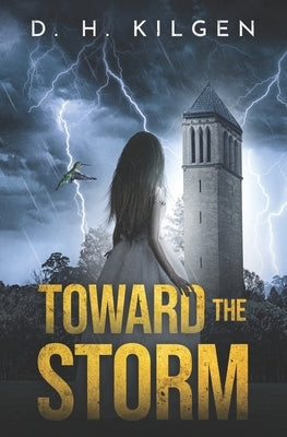 Toward the Storm by Kilgen, D. H.
